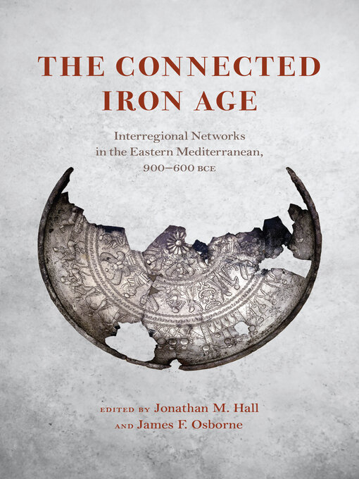 Title details for The Connected Iron Age by Jonathan M. Hall - Available